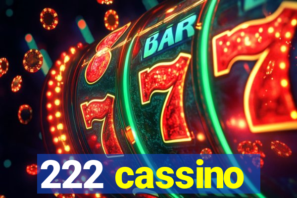 222 cassino